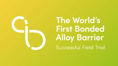 World's First - Bonded Alloy Barrier Field Trial